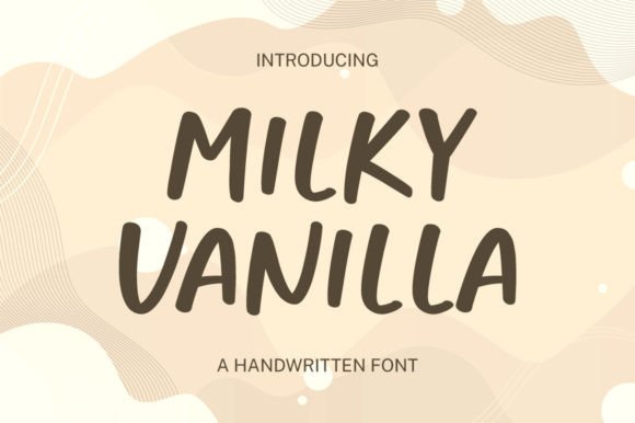 Why Milky Vanilla Is the Perfect Handwritten Font for Your Brand